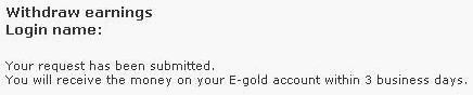 Money бут are translated on your account E-gold within 3 days